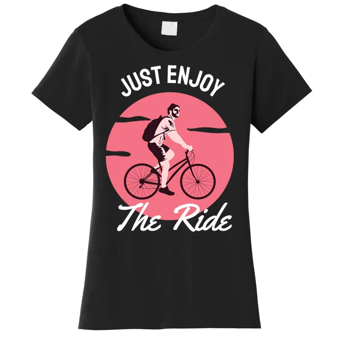 Just Enjoy The Ride Women's T-Shirt