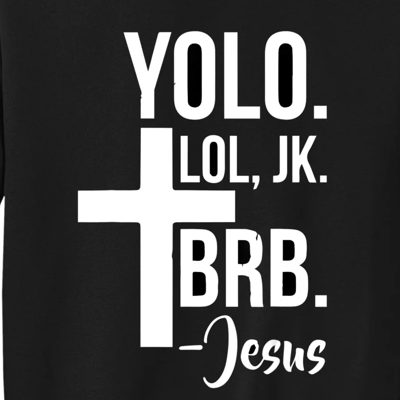 Jesus Easter Yolo Jk Brb Texting Tall Sweatshirt