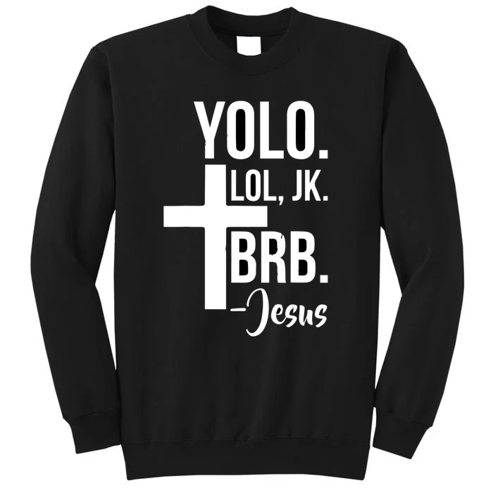 Jesus Easter Yolo Jk Brb Texting Tall Sweatshirt