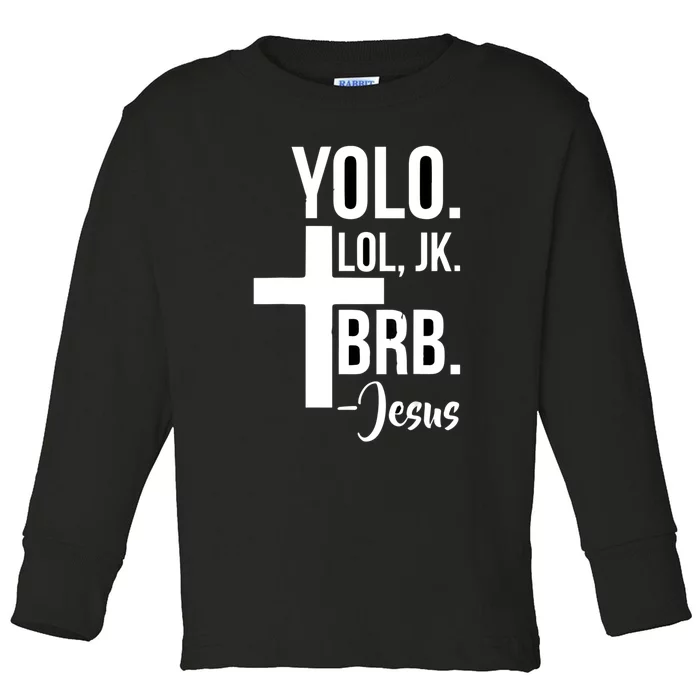 Jesus Easter Yolo Jk Brb Texting Toddler Long Sleeve Shirt