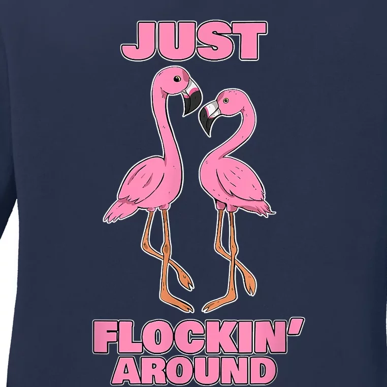 Just Flockin' Around! Funny Flamingo Dancing Joke Ladies Long Sleeve Shirt