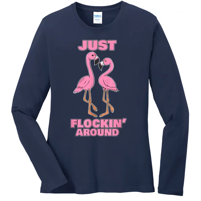 Just Flockin' Around! Funny Flamingo Dancing Joke Ladies Long Sleeve Shirt