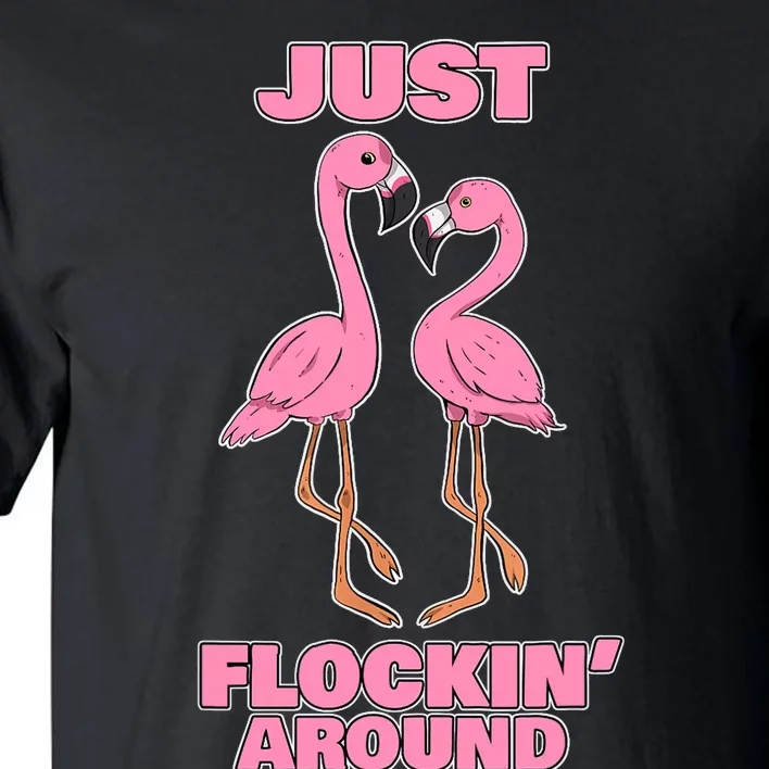 Just Flockin' Around! Funny Flamingo Dancing Joke Tall T-Shirt