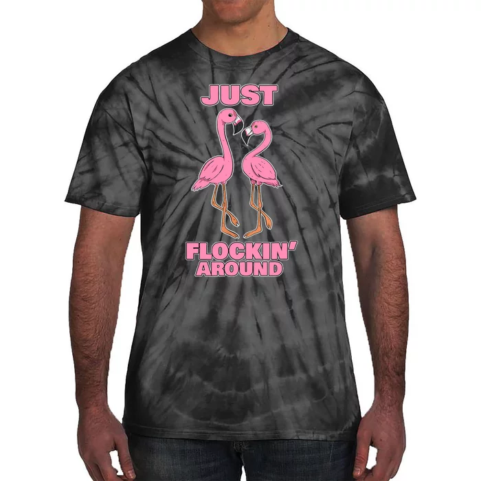 Just Flockin' Around! Funny Flamingo Dancing Joke Tie-Dye T-Shirt