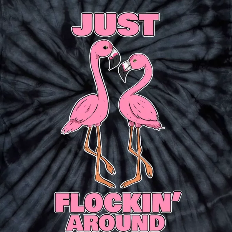 Just Flockin' Around! Funny Flamingo Dancing Joke Tie-Dye T-Shirt