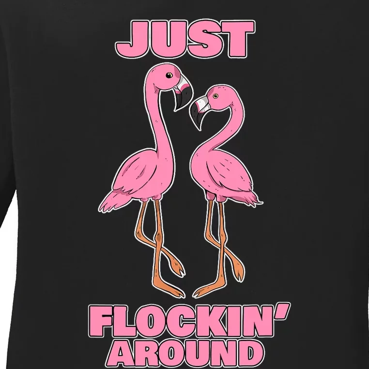 Just Flockin' Around! Funny Flamingo Dancing Joke Ladies Long Sleeve Shirt