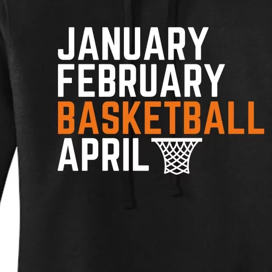 January February Basketball April Madness College Women's Pullover Hoodie