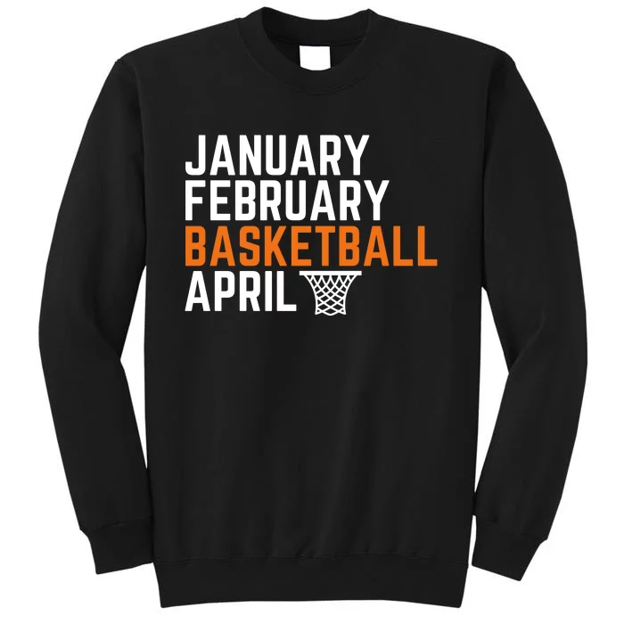 January February Basketball April Madness College Tall Sweatshirt