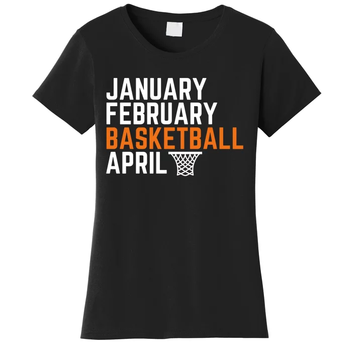 January February Basketball April Madness College Women's T-Shirt