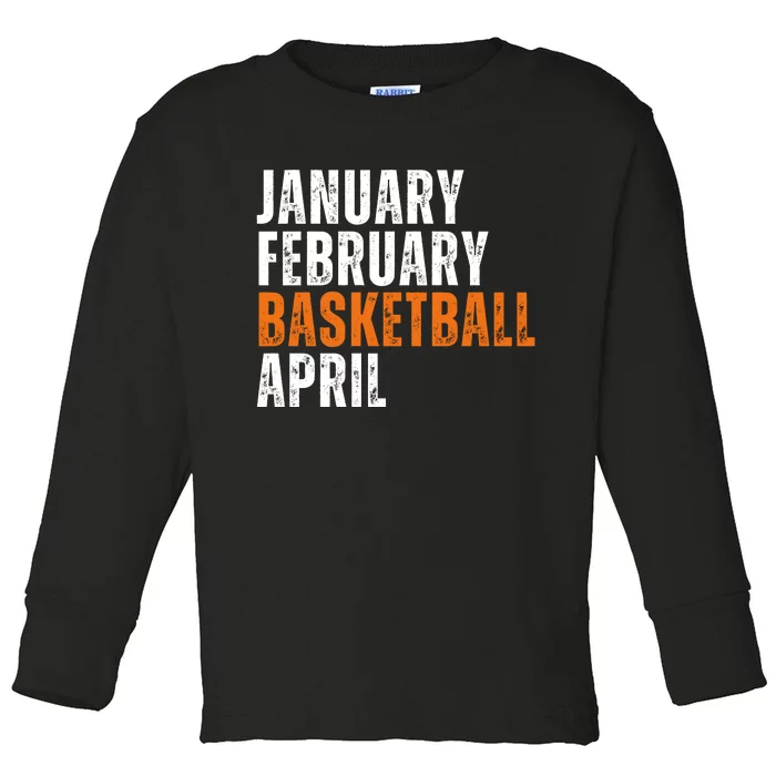 January February Basketball April Madness College Toddler Long Sleeve Shirt