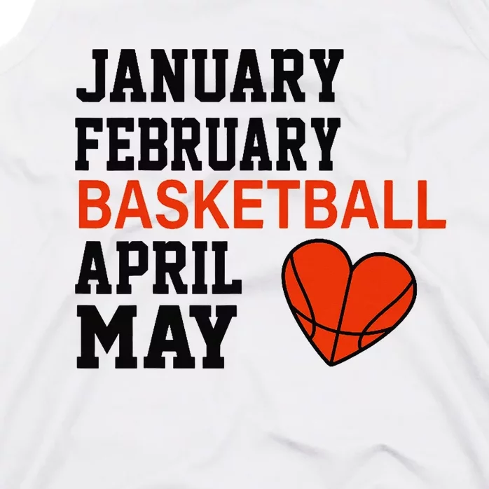 January February Basketball April Funny Apparel Tank Top