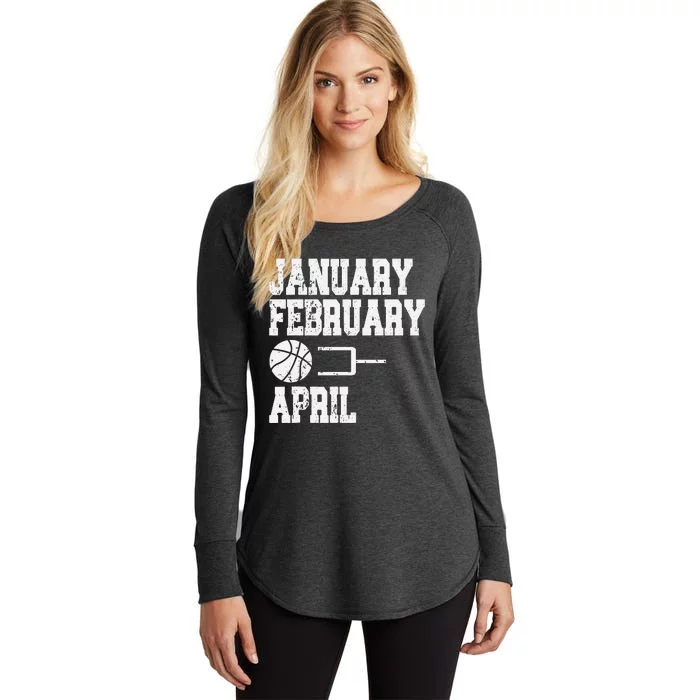 January February Basketball April - Funny Basketball Team Women's Perfect Tri Tunic Long Sleeve Shirt