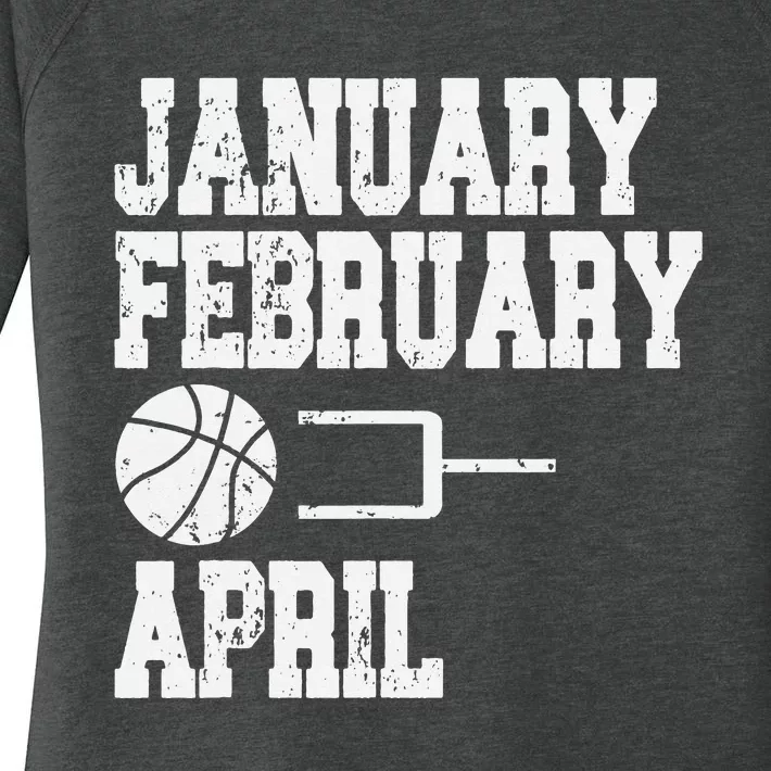 January February Basketball April - Funny Basketball Team Women's Perfect Tri Tunic Long Sleeve Shirt