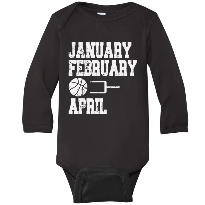 January February Basketball April - Funny Basketball Team Baby Long Sleeve Bodysuit