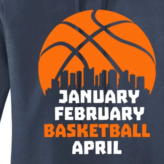 January February Basketball April Madness College Basketball Season Women's Pullover Hoodie