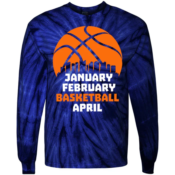 January February Basketball April Madness College Basketball Season Tie-Dye Long Sleeve Shirt