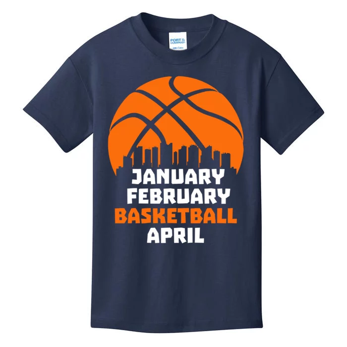 January February Basketball April Madness College Basketball Season Kids T-Shirt