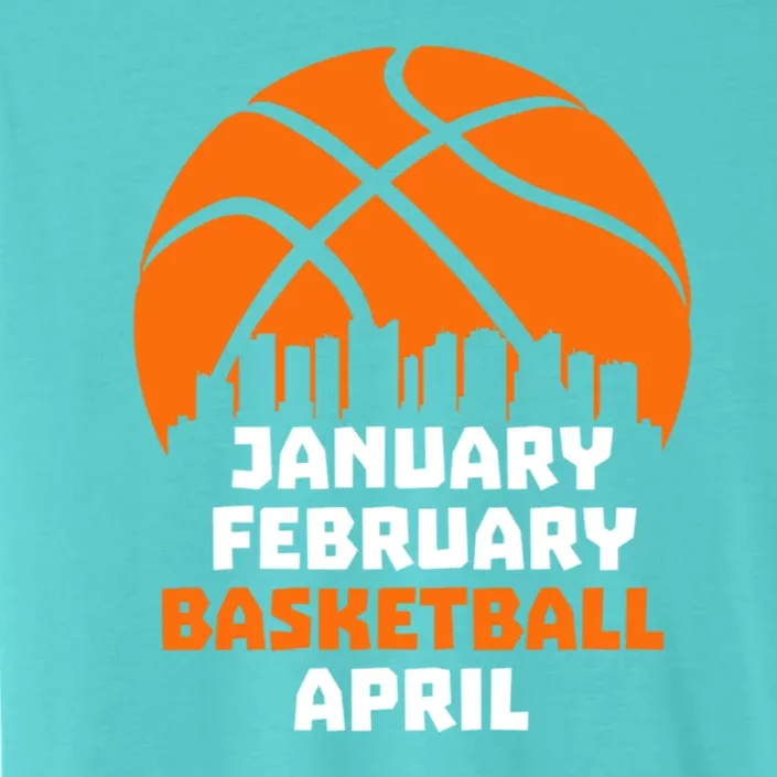 January February Basketball April Madness College Basketball Season ChromaSoft Performance T-Shirt