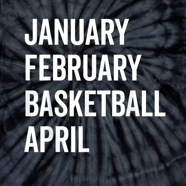 January February Basketball April Madness College Tie-Dye T-Shirt