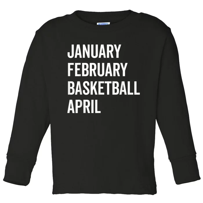 January February Basketball April Madness College Toddler Long Sleeve Shirt