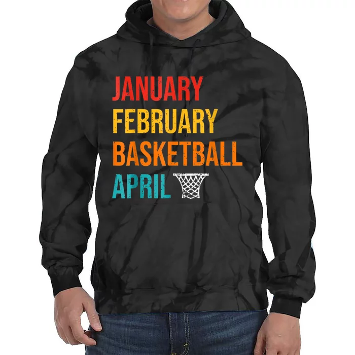 January February Basketball April Madness College Tie Dye Hoodie