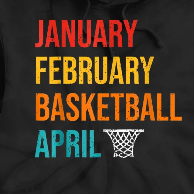 January February Basketball April Madness College Tie Dye Hoodie