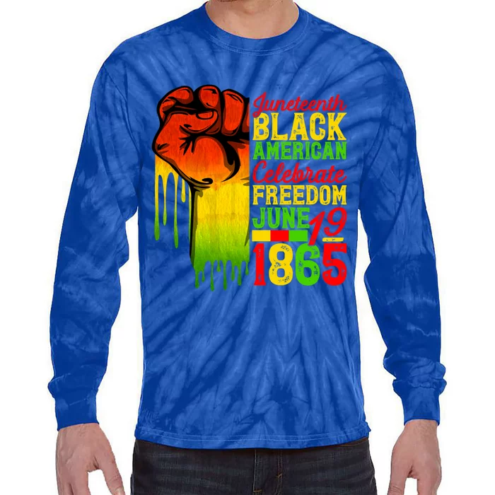 Juneteenth Fist Black Celebrate Black Freedom 1865 Cute Gift Tie-Dye Long Sleeve Shirt