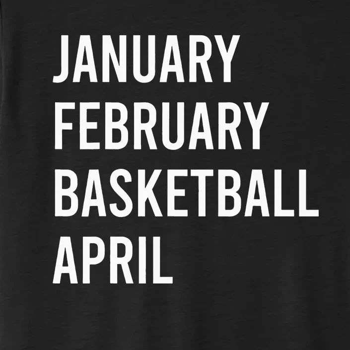 January February Basketball April Funny Basketball Season ChromaSoft Performance T-Shirt