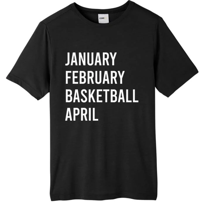 January February Basketball April Funny Basketball Season ChromaSoft Performance T-Shirt