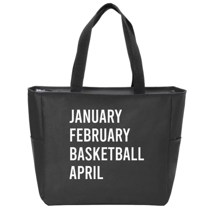 January February Basketball April Funny Basketball Season Zip Tote Bag