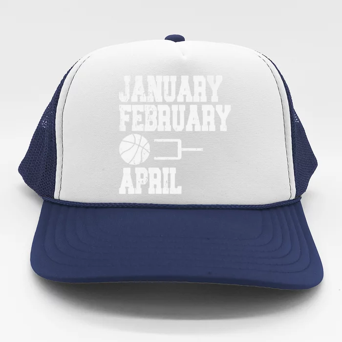 January February Basketball April Funny Basketball Team Trucker Hat