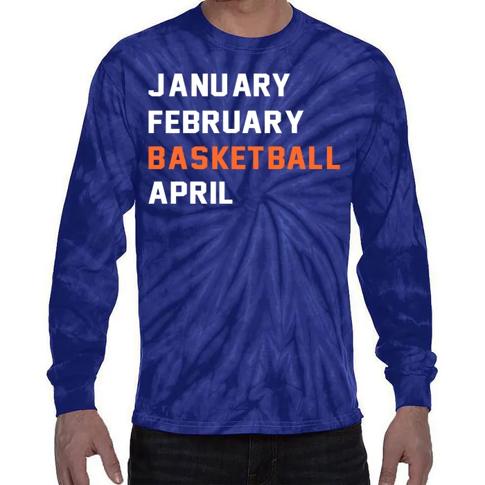 January February Basketball April College Basketball Fan Tie-Dye Long Sleeve Shirt