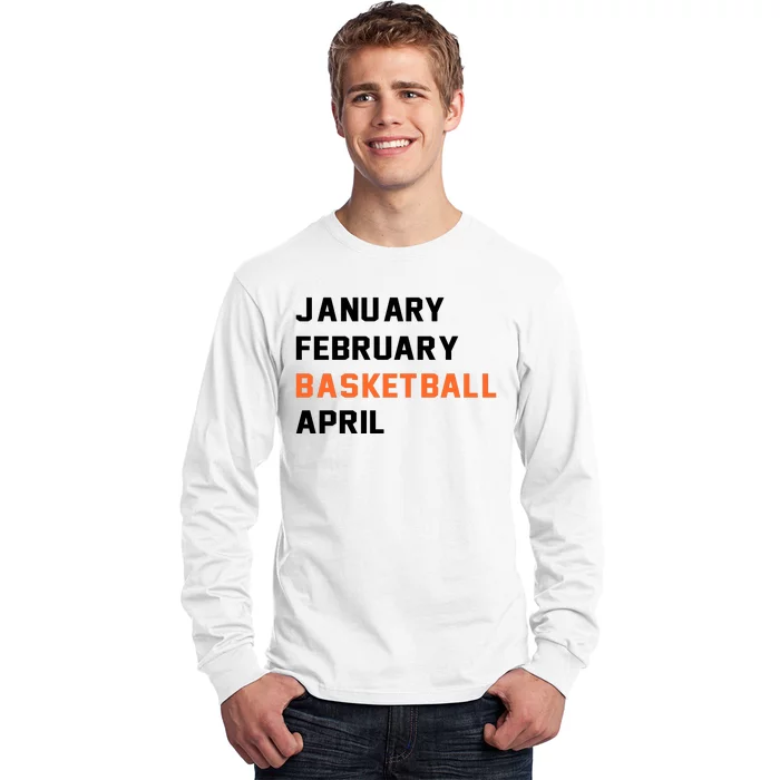 January February Basketball April College Basketball Fan Long Sleeve Shirt