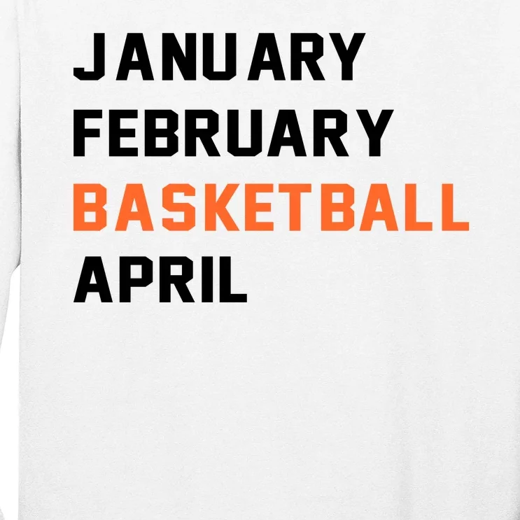 January February Basketball April College Basketball Fan Long Sleeve Shirt