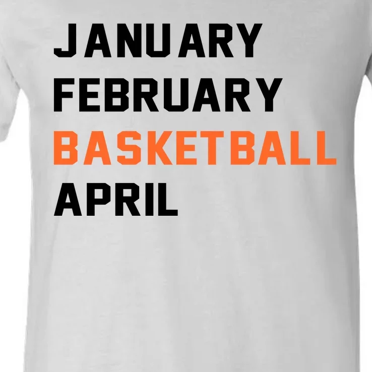 January February Basketball April College Basketball Fan V-Neck T-Shirt