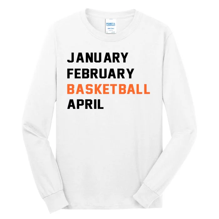 January February Basketball April College Basketball Fan Tall Long Sleeve T-Shirt