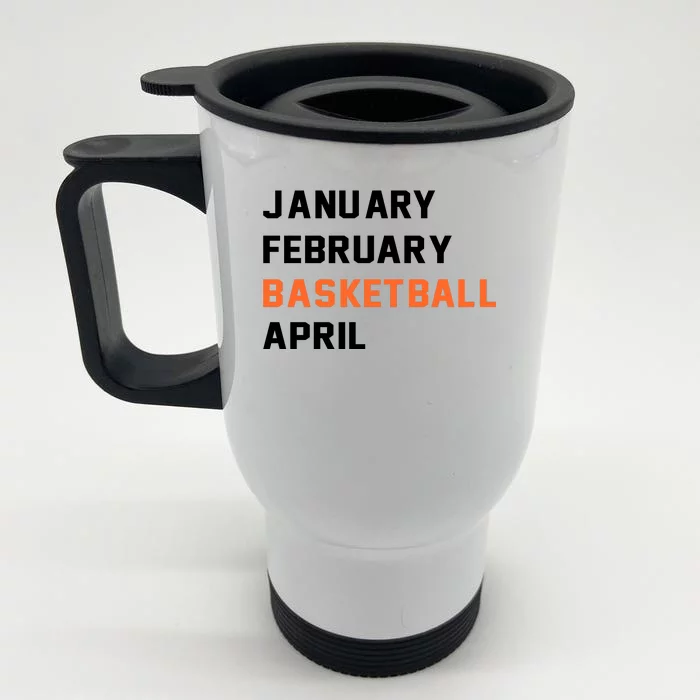 January February Basketball April College Basketball Fan Front & Back Stainless Steel Travel Mug