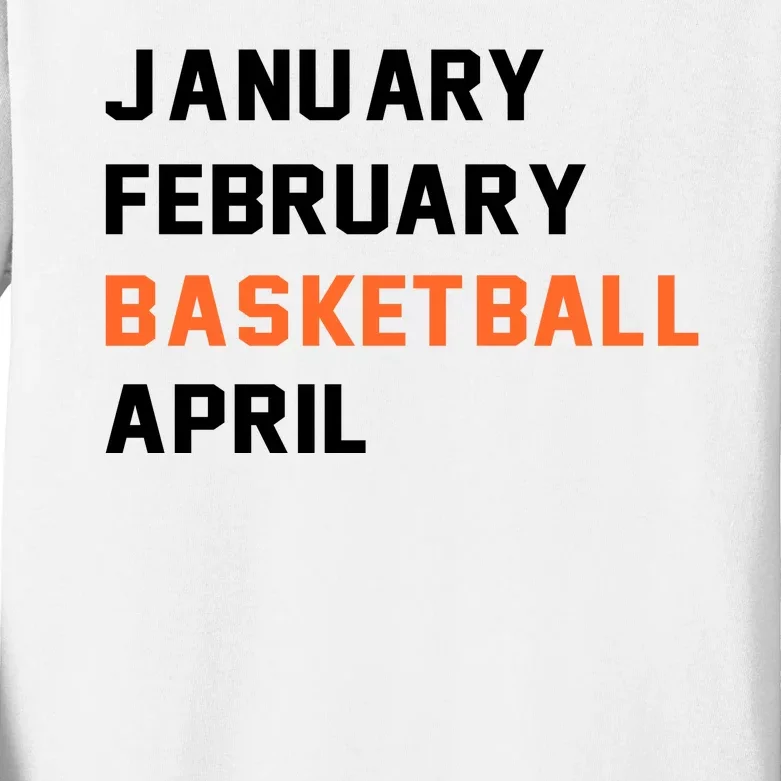 January February Basketball April College Basketball Fan Kids Long Sleeve Shirt