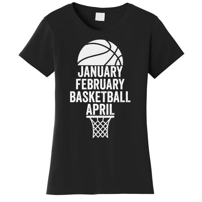 January February Basketball April March College Basketball Women's T-Shirt