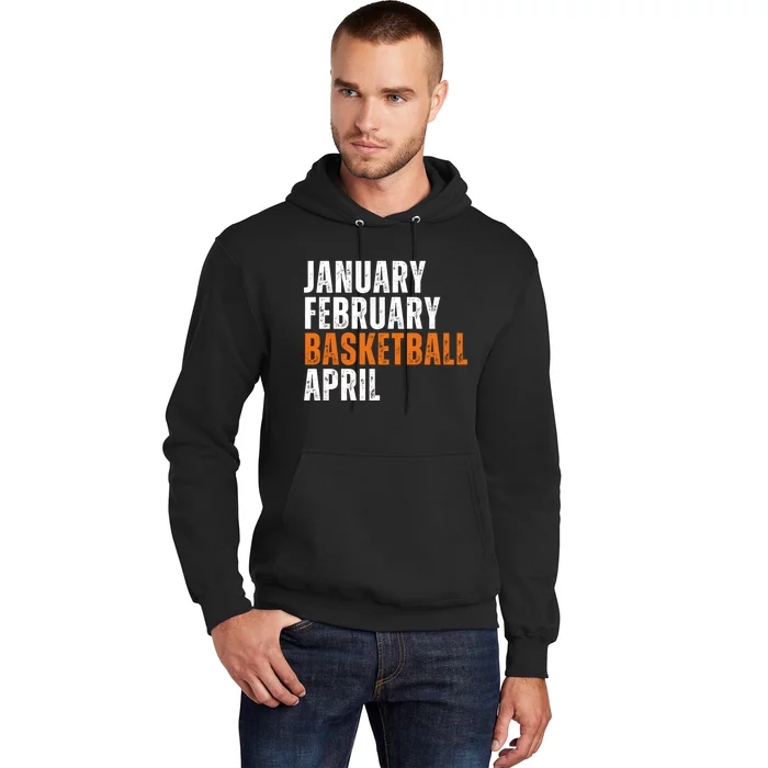 January February Basketball April Madness Hoodie