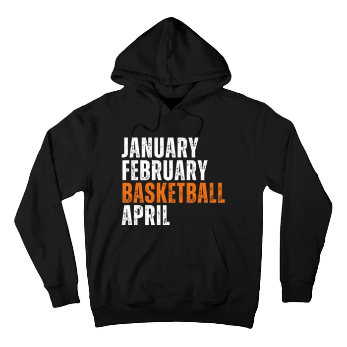 January February Basketball April Madness Hoodie