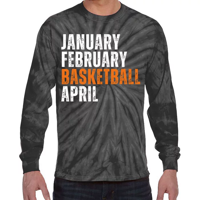 January February Basketball April Madness Tie-Dye Long Sleeve Shirt