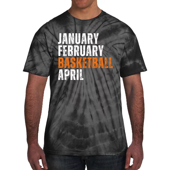 January February Basketball April Madness Tie-Dye T-Shirt