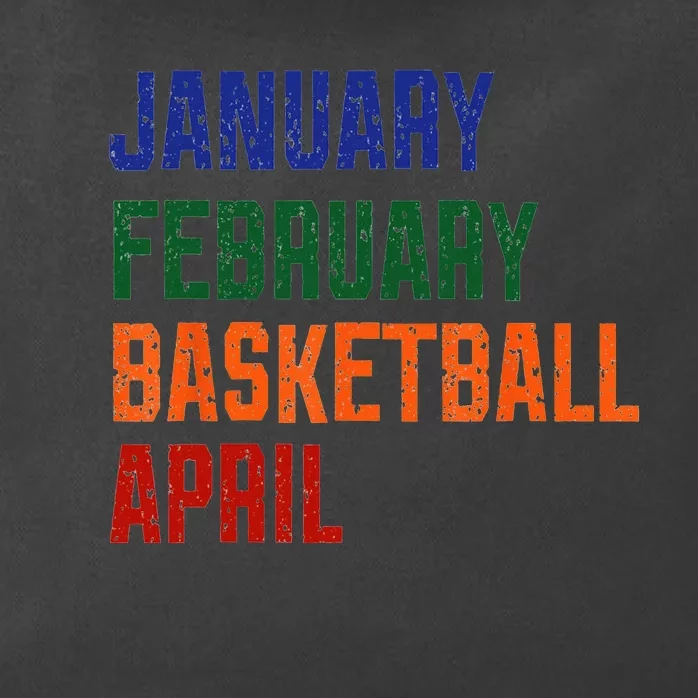 January February Basketball April Funny Basketball Season Zip Tote Bag