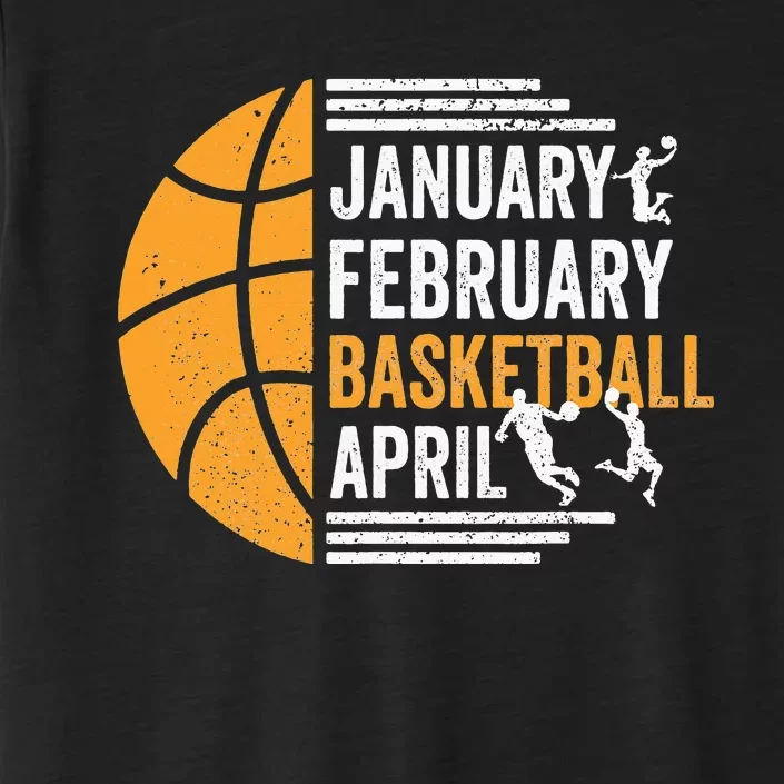 January February Basketball April Funny Basketball Season ChromaSoft Performance T-Shirt