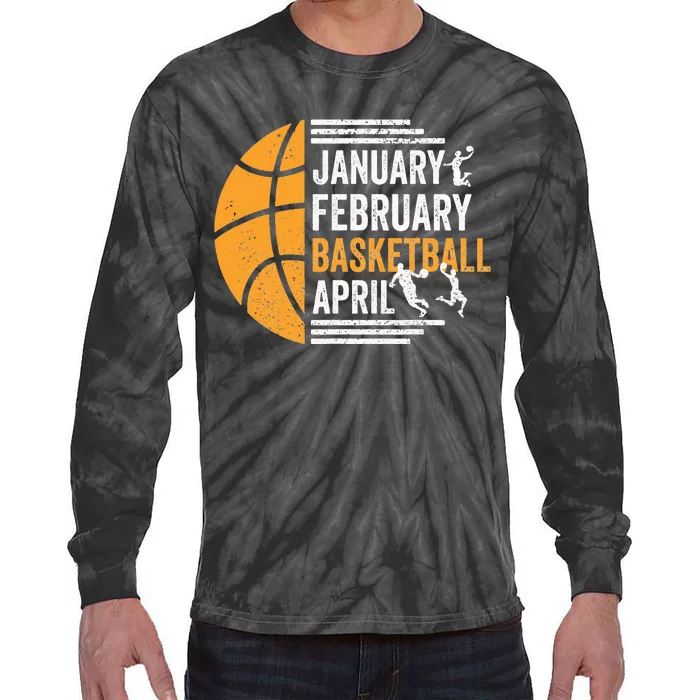 January February Basketball April Funny Basketball Season Tie-Dye Long Sleeve Shirt