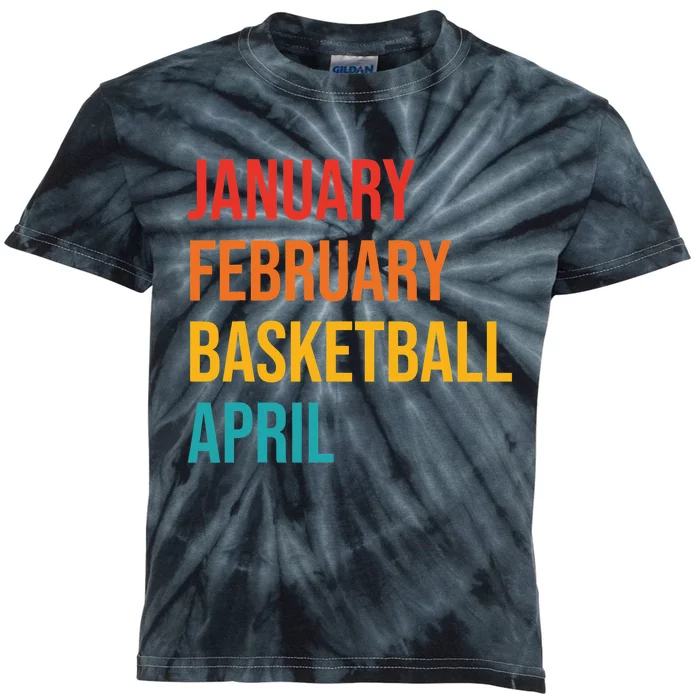 January February Basketball April Funny Retro Apparel Kids Tie-Dye T-Shirt