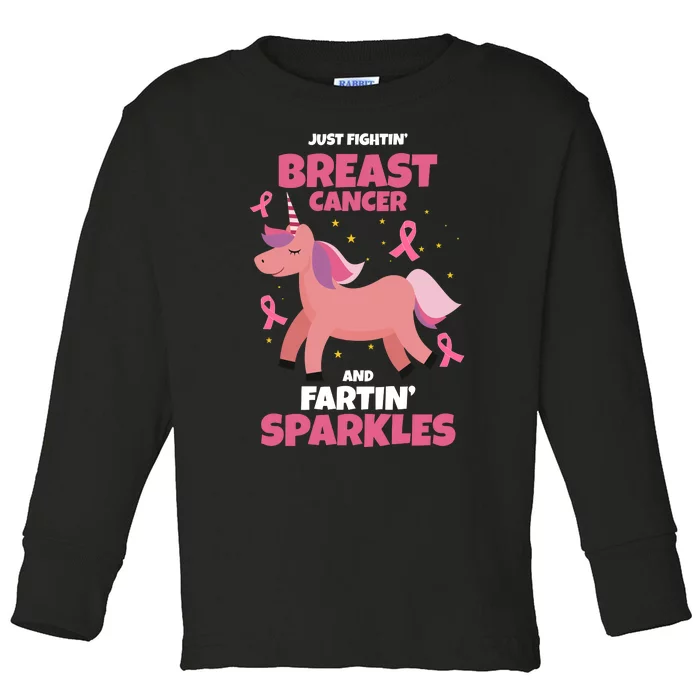 Just Fightin Breast Cancer And Fartin Sparkles Unicorn Funny Toddler Long Sleeve Shirt