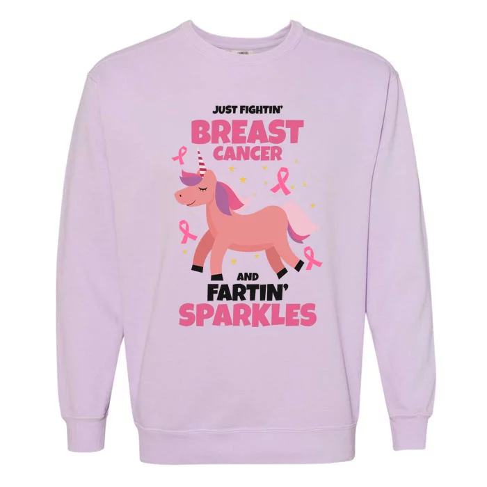 Just Fightin Breast Cancer And Fartin Sparkles Unicorn Funny Garment-Dyed Sweatshirt