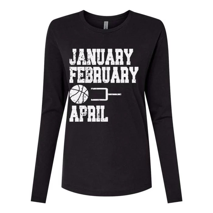 January February Basketball April - Funny Basketball Team Womens Cotton Relaxed Long Sleeve T-Shirt